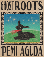 _OceanofPDF.com_Ghostroots_-_Pemi_Aguda.pdf